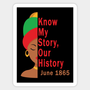 Know My Story Our History juneteenth Magnet